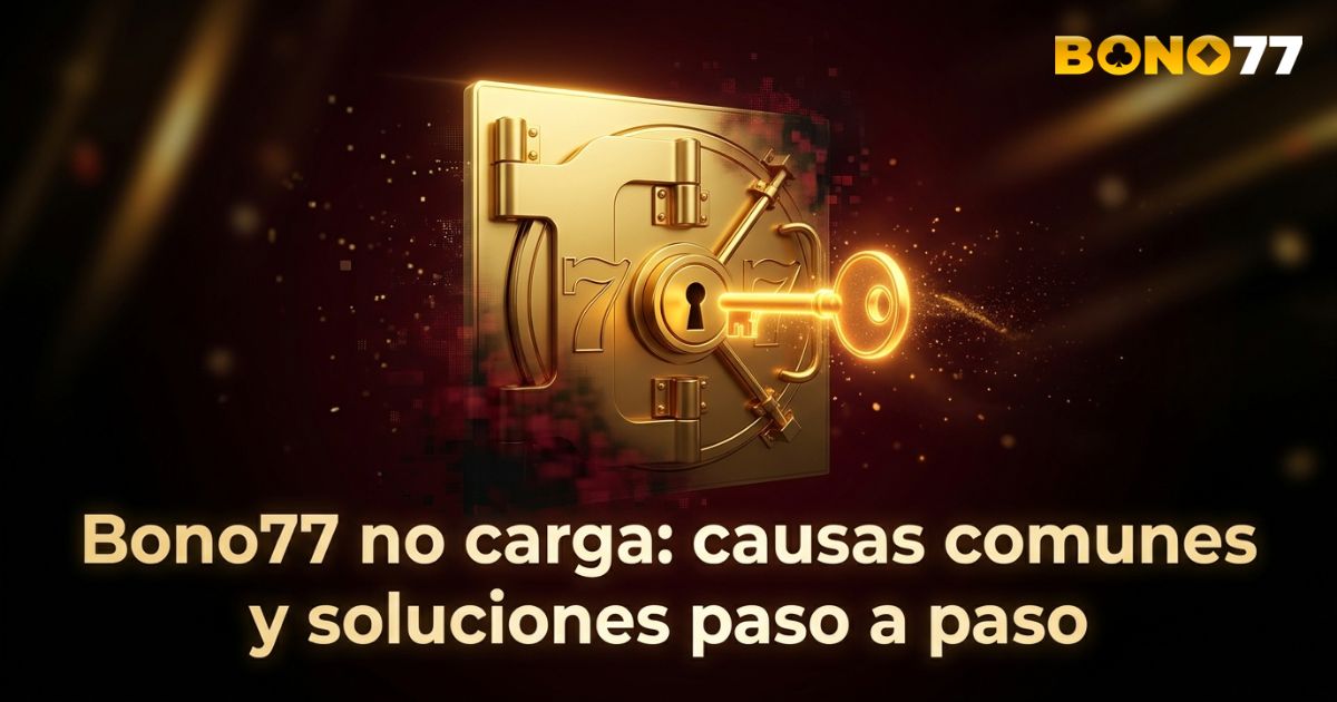 Bono77 no carga: causas comunes y soluciones paso a paso