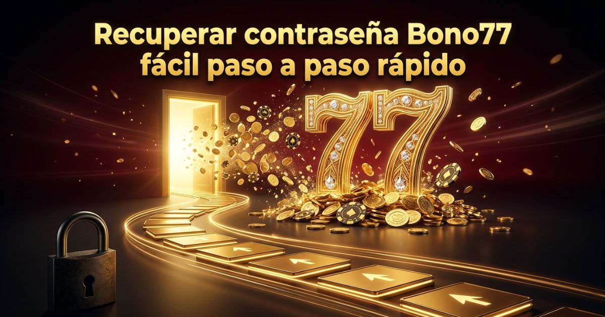 Recuperar contraseña Bono77 fácil paso a paso rápido